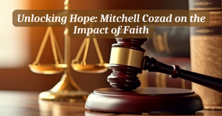 Unlocking Hope: Mitchell Cozad On The Impact Of Faith