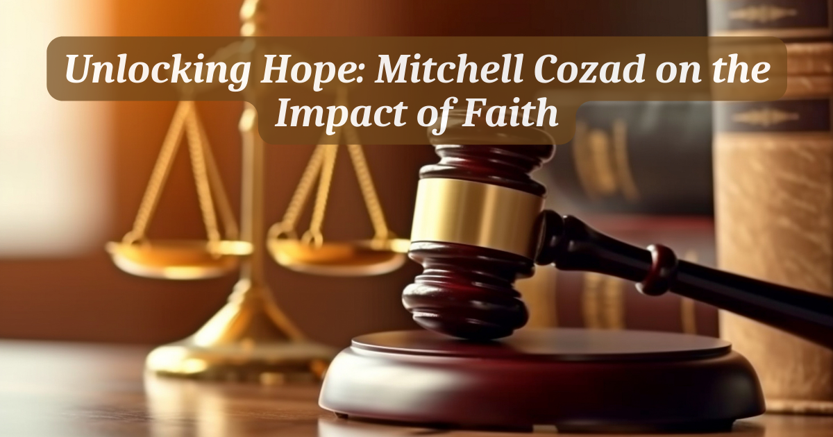 Unlocking Hope Mitchell Cozad on the Impact of Faith