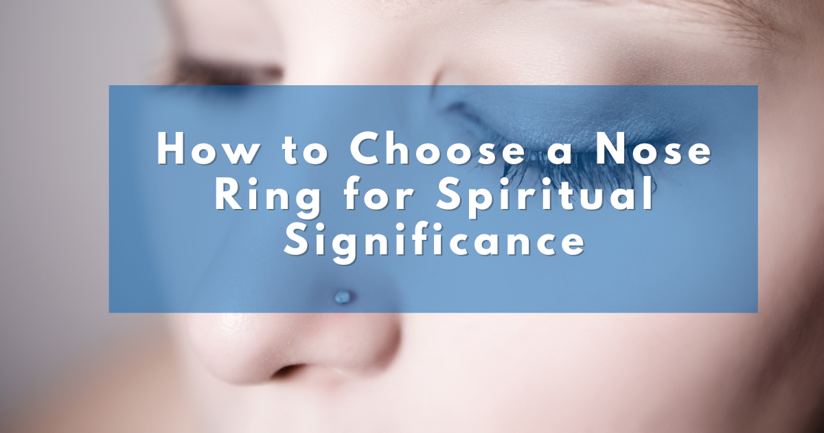 How to Choose a Nose Ring for Spiritual Significance