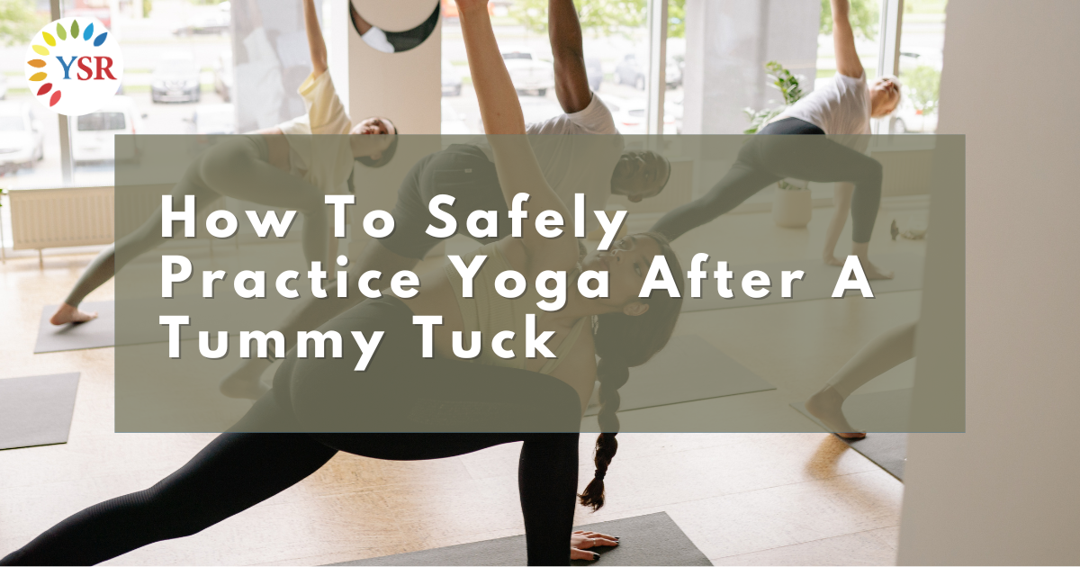 How To Safely Practice Yoga After A Tummy Tuck