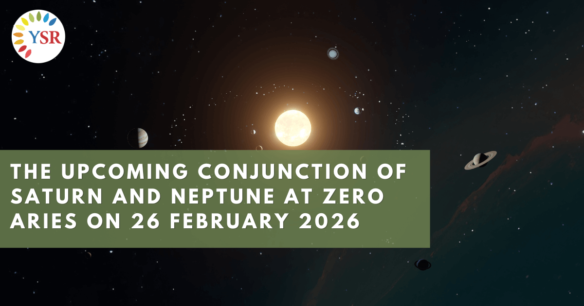 THE UPCOMING CONJUNCTION OF SATURN AND NEPTUNE AT ZERO ARIES ON 26 FEBRUARY 2026 (1)