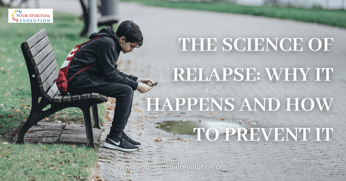 The Science of Relapse Why It Happens and How to Prevent It