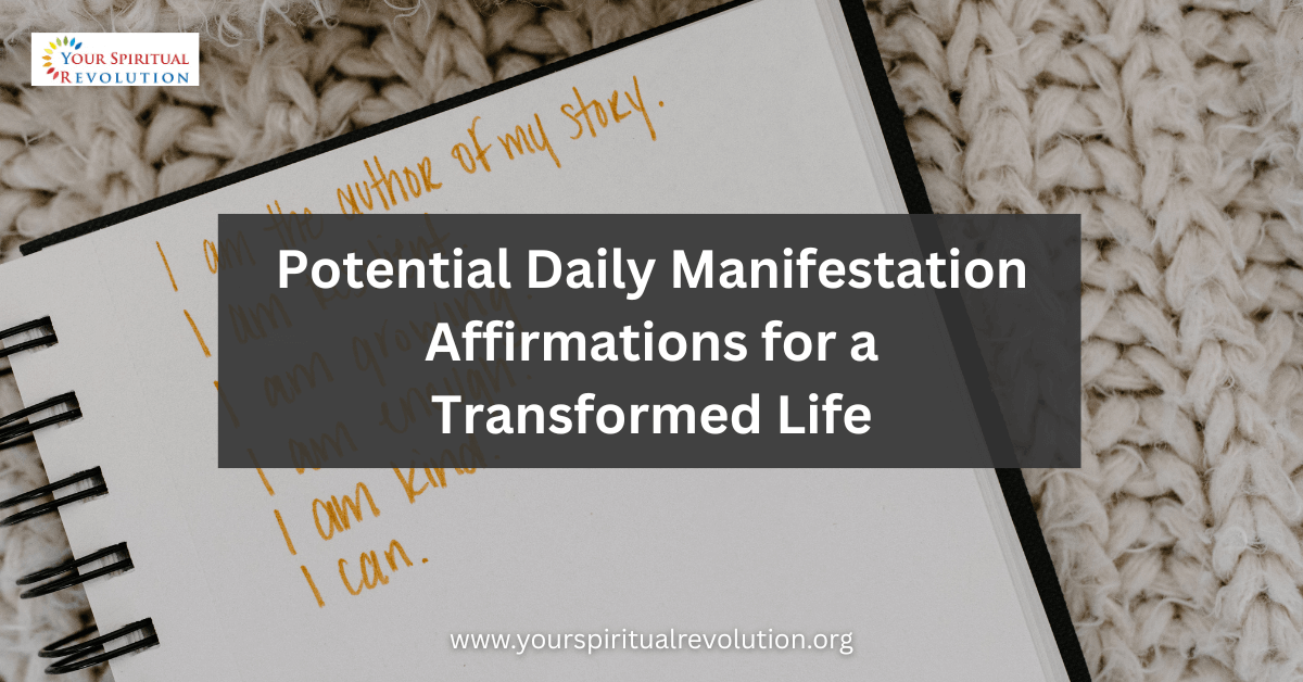 Potential Daily Manifestation Affirmations for a Transformed Life