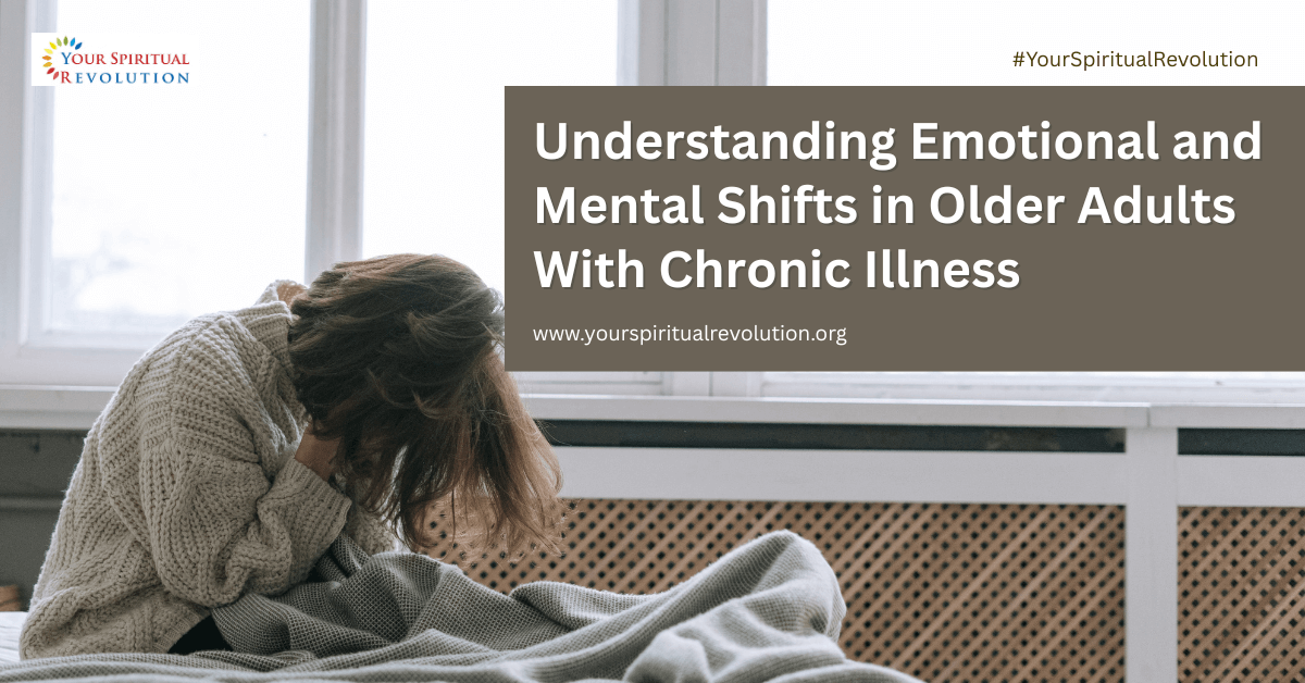 Understanding Emotional and Mental Shifts in Older Adults With Chronic Illness