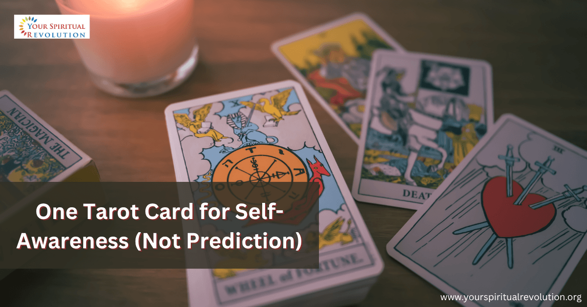One Tarot Card for Self Awareness Not Prediction One Tarot Card for Self Awareness Not Prediction